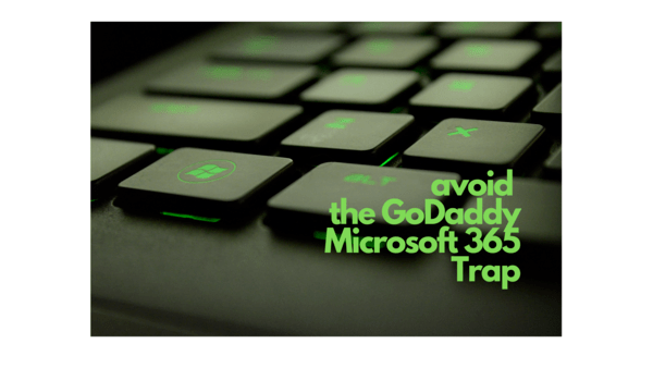 avoid the GoDaddy Microsoft 365 trap